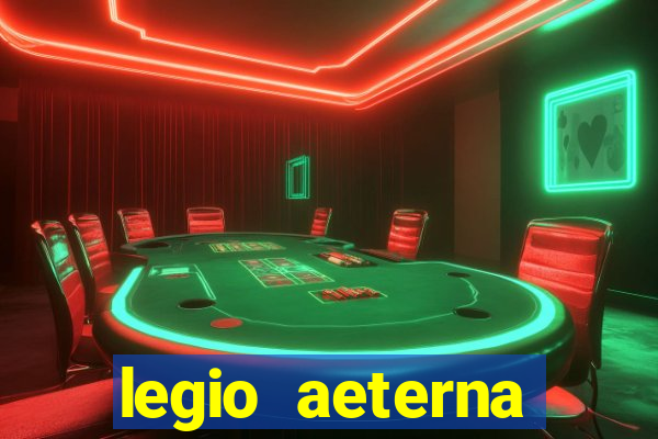 legio aeterna victrix letra