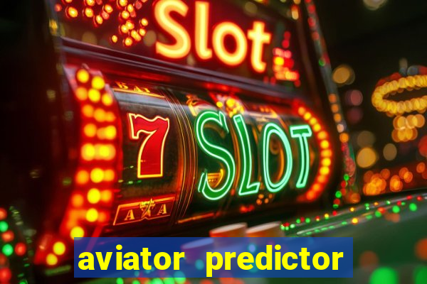 aviator predictor v4.0 download