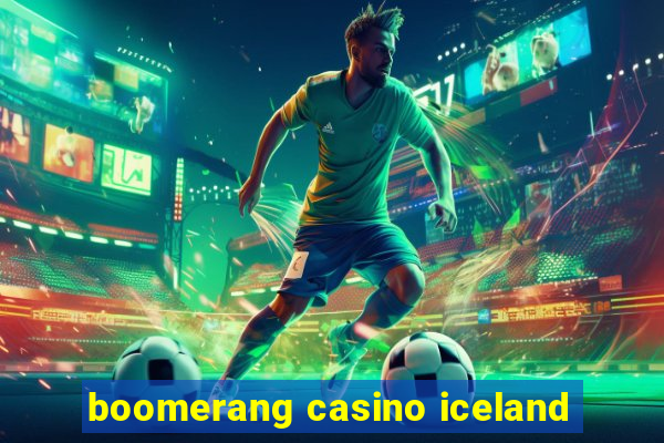 boomerang casino iceland