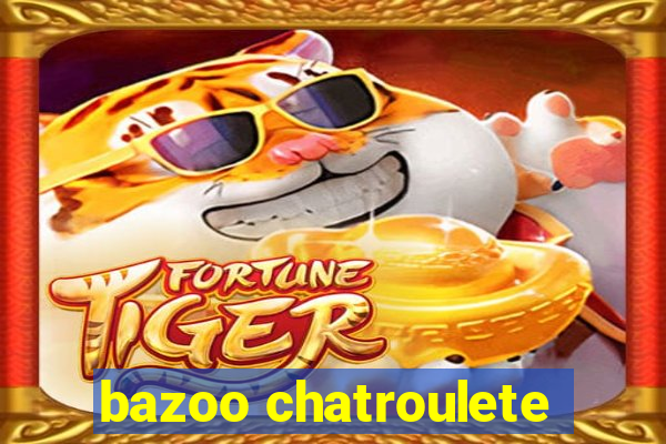 bazoo chatroulete