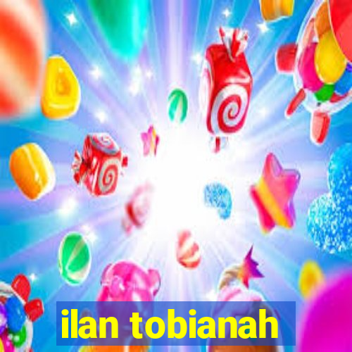 ilan tobianah