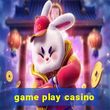 game play casino