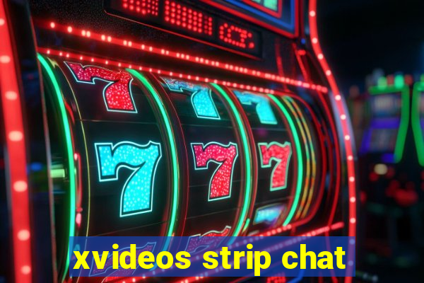 xvideos strip chat