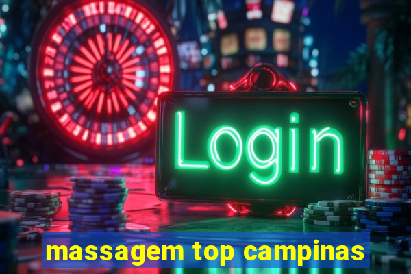 massagem top campinas