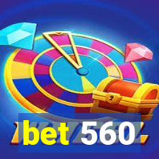 bet 560