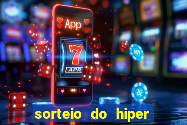 sorteio do hiper cap de hoje ao vivo