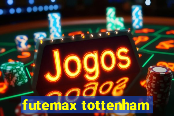 futemax tottenham