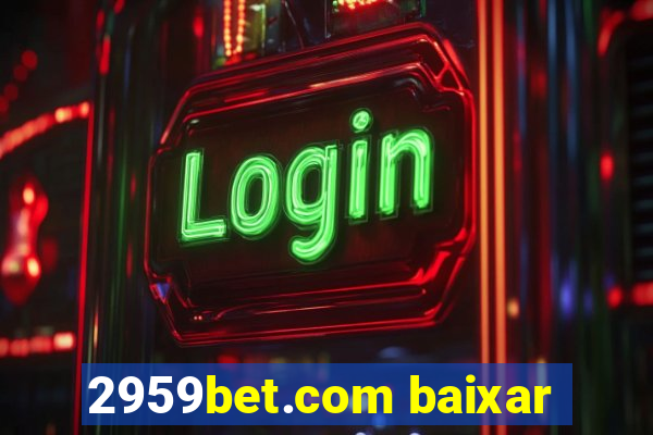 2959bet.com baixar