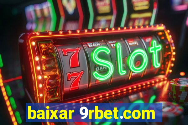 baixar 9rbet.com