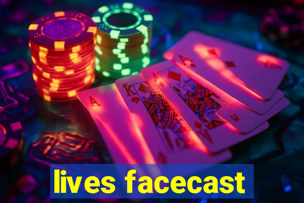 lives facecast