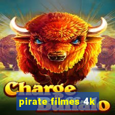 pirate filmes 4k