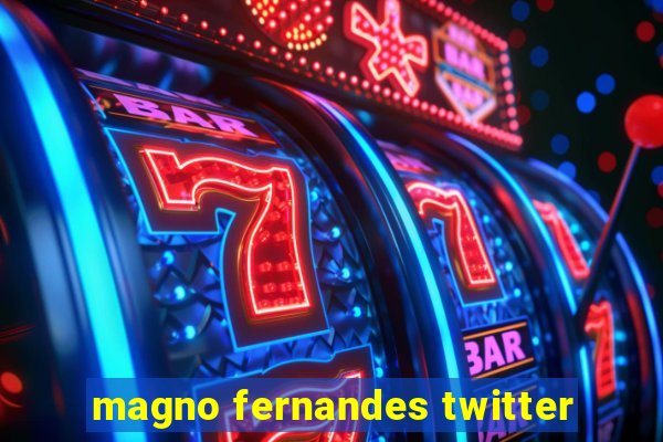 magno fernandes twitter