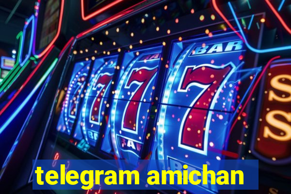 telegram amichan