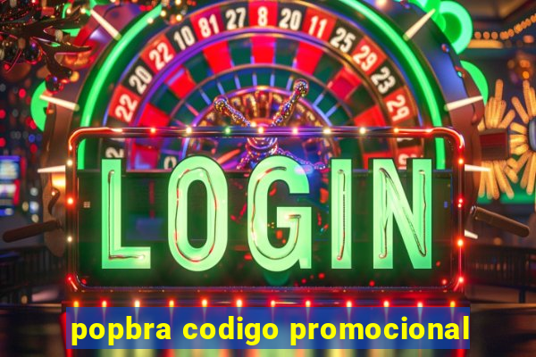 popbra codigo promocional