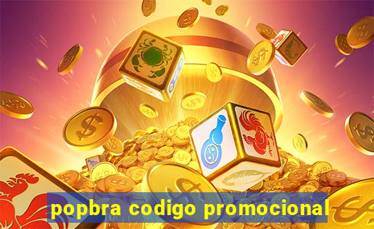 popbra codigo promocional