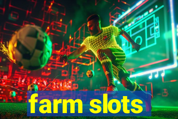 farm slots