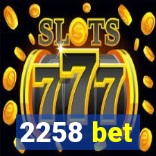 2258 bet