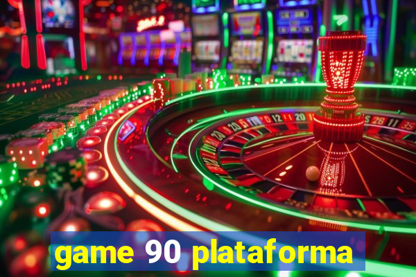 game 90 plataforma