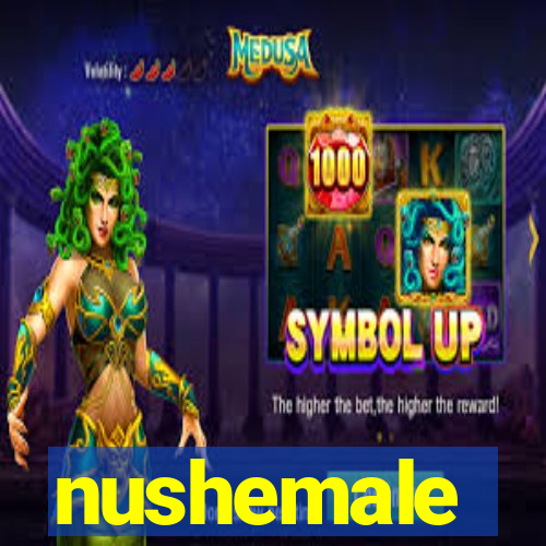 nushemale