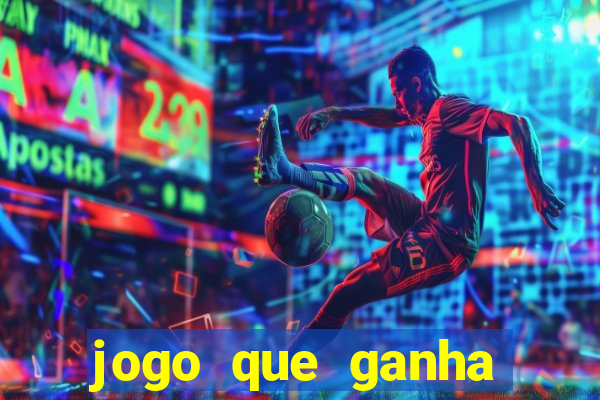 jogo que ganha dinheiro sem colocar dinheiro