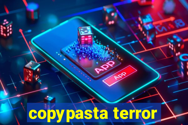 copypasta terror