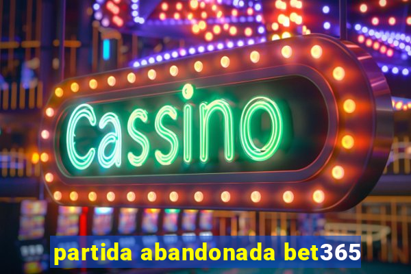 partida abandonada bet365