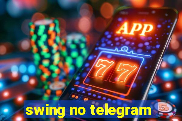 swing no telegram