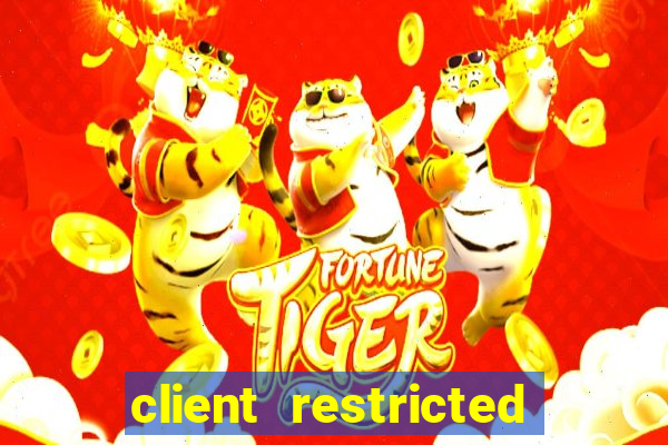 client restricted for action withdraw