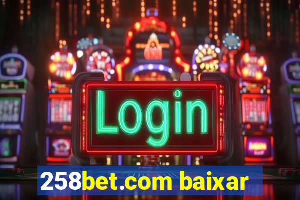 258bet.com baixar