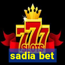 sadia bet