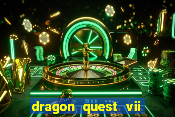 dragon quest vii ps1 rom pt-br