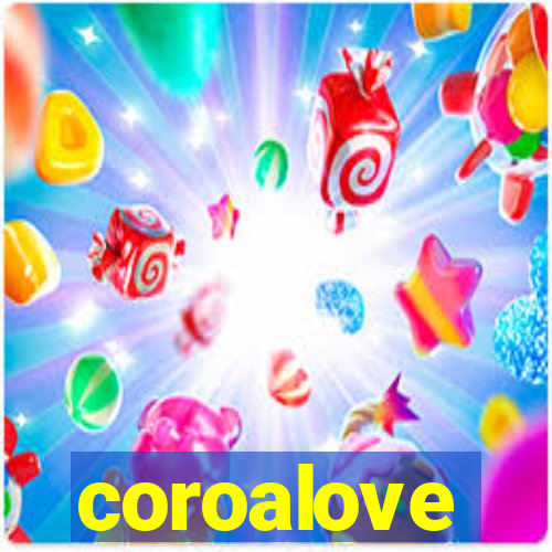 coroalove