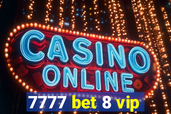 7777 bet 8 vip