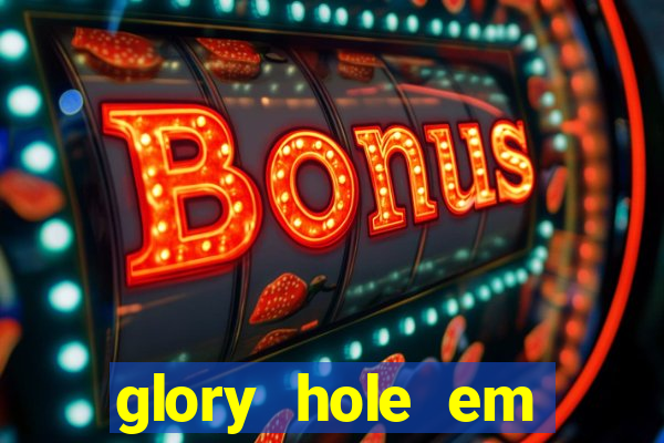 glory hole em porto alegre