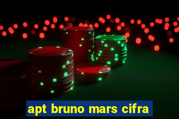 apt bruno mars cifra