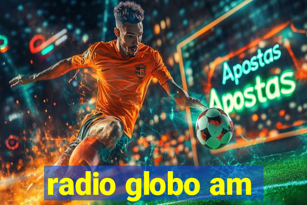 radio globo am