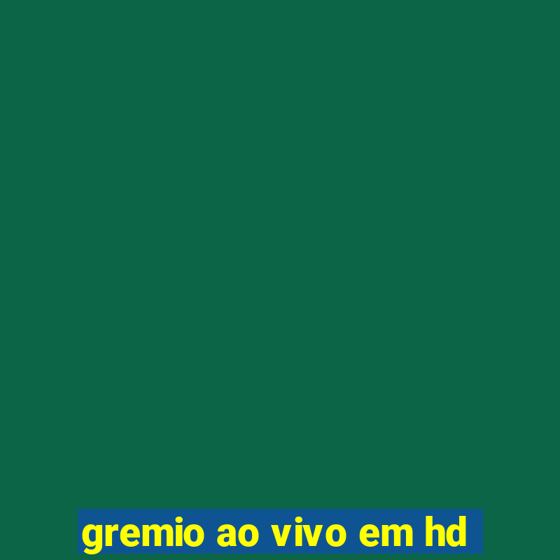 gremio ao vivo em hd