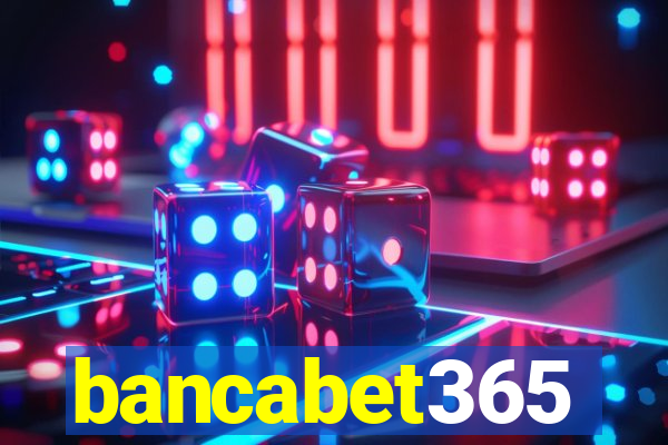 bancabet365