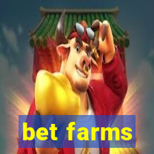 bet farms