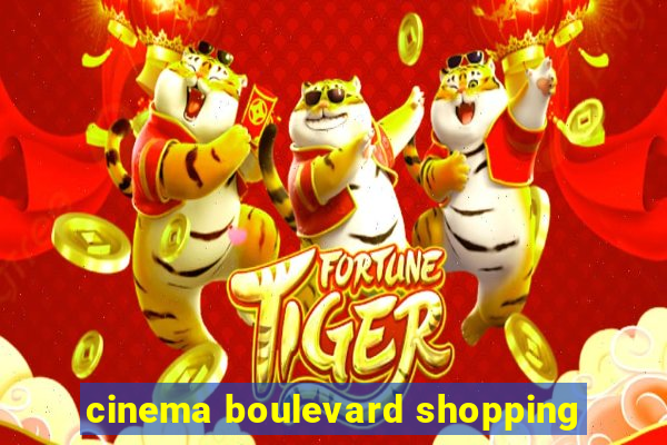 cinema boulevard shopping