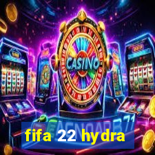 fifa 22 hydra