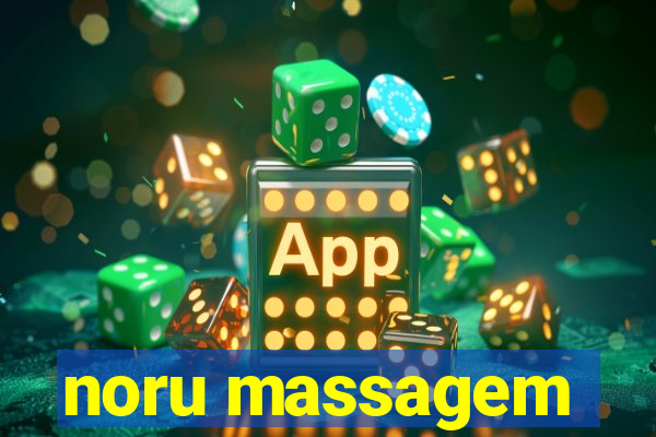 noru massagem