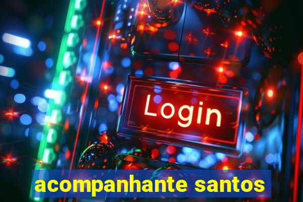 acompanhante santos