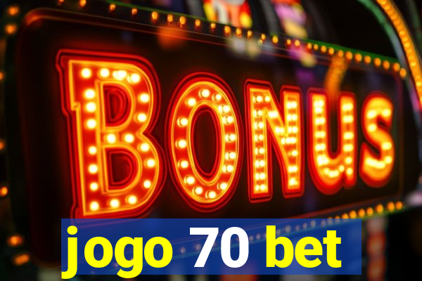 jogo 70 bet