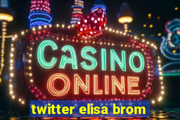 twitter elisa brom