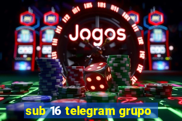 sub 16 telegram grupo