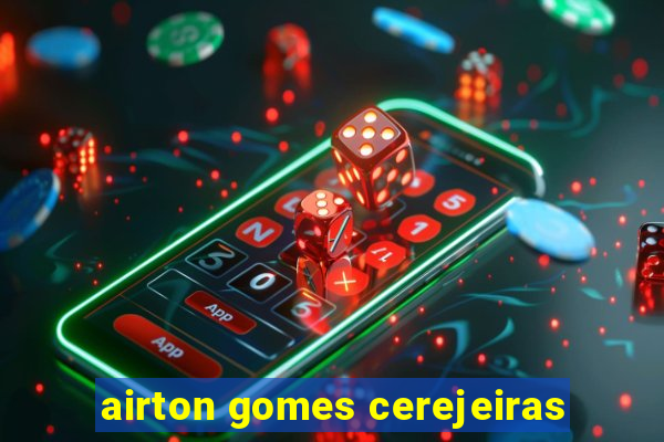 airton gomes cerejeiras