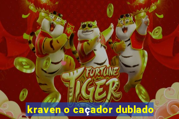 kraven o caçador dublado