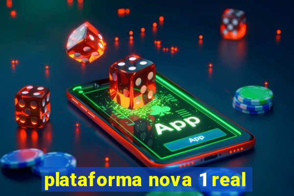 plataforma nova 1 real