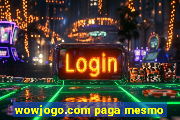 wowjogo.com paga mesmo